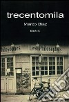 Trecentomila libro di Biaz Marco