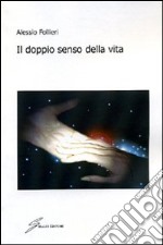 Il doppio senso della vita libro