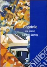 Bagatelle. Le strane libro