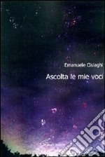 Ascolta le mie voci libro