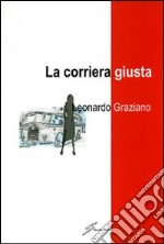 La corriera giusta libro