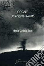 Cogne. Un enigma svelato