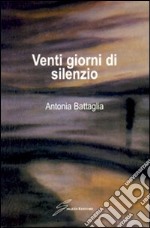 Venti giorni di silenzio