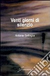 Venti giorni di silenzio libro