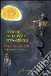 Pittori piuttosto pittoreschi libro di Zanicchi Massimo