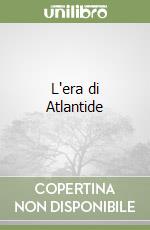 L'era di Atlantide libro
