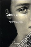 Come la neve libro