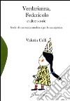 Verdarianna, Federicolo e altre storie. Favole di una nonna moderna per la sua nipotina. Ediz. illustrata libro