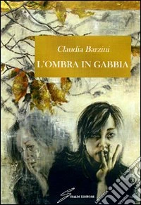 L'ombra in gabbia libro