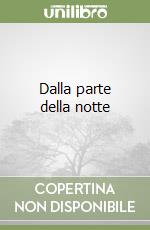 Dalla parte della notte libro