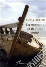 La memoria al di là del mare libro