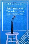 ArTherapy. Curarsi con l'arte contemporanea. Ediz. illustrata libro