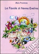 Le favole di Nonna Evelina libro