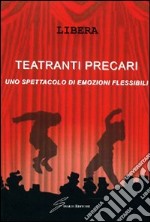 Teatranti precari. Uno spettacolo libro