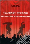 Teatranti precari. Uno spettacolo libro di Libera