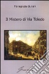 Il mistero di via Toledo libro di Giuliani Mariagrazia