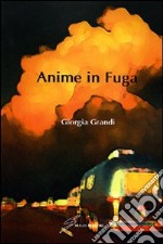 Anime in fuga libro