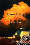 Anime in fuga libro