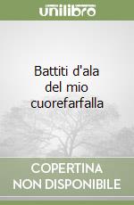 Battiti d'ala del mio cuorefarfalla libro