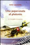 Una peperonata al plutonio. Un fatto realmente accaduto libro