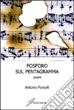 Fosforo sul pentagramma. Poesie