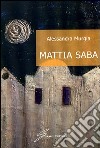 Mattia Saba libro di Murgia Alessandra