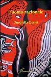 L'uomo razionale libro di Gorini Donatella