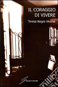 Il coraggio di vivere libro