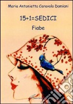 15 + 1= sedici fiabe libro