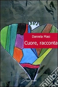 Cuore, racconta