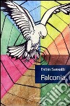 Falconia libro di Sassetti Fabio