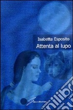 Attenta al lupo libro