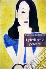 I piedi nella polvere libro