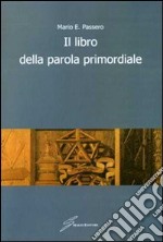 Il Libro della parola primordiale libro