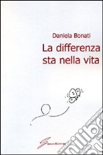 La differenza sta nella vita libro