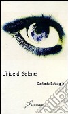 L'iride di Selene libro