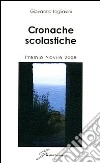 Cronache scolastiche. Premio Navile 2008 libro