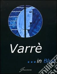 ... In blue. Ediz. illustrata libro