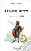 Il falcone dorato. Premio Navile 2008 libro