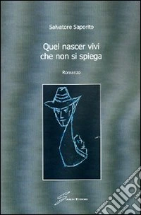 Quel nascer vivi che non si spiega libro