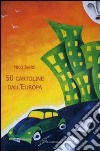 Cinquanta cartoline dall'Europa libro