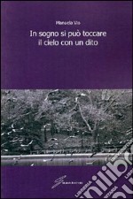 In sogno si può toccare il cielo con un dito libro