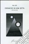 Cronache da una setta. Una storia vera libro