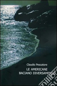 Le americane baciano diversamente libro