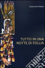 Tutto in una notte di follia libro