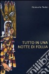 Tutto in una notte di follia libro