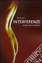 Interferenze. Miraggi erotici intermittenti libro