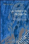 La Foresta proibita libro di Zauli Pietro