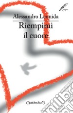 Riempimi il cuore libro