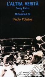 L'altra verità. Sonny Liston vs Muhammad Ali